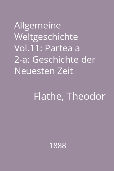 Allgemeine Weltgeschichte Vol.11: Partea a 2-a: Geschichte der Neuesten Zeit