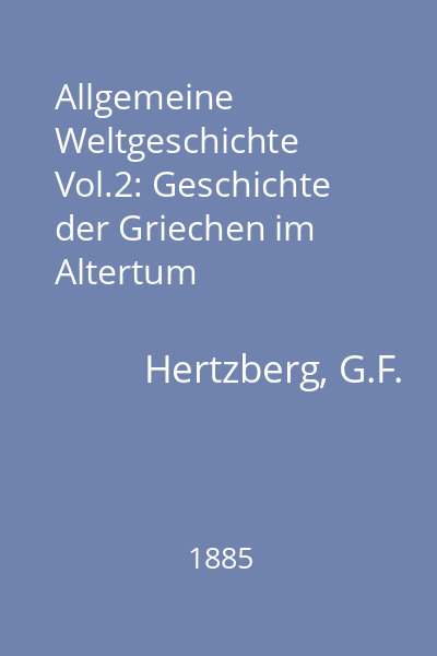 Allgemeine Weltgeschichte Vol.2: Geschichte der Griechen im Altertum