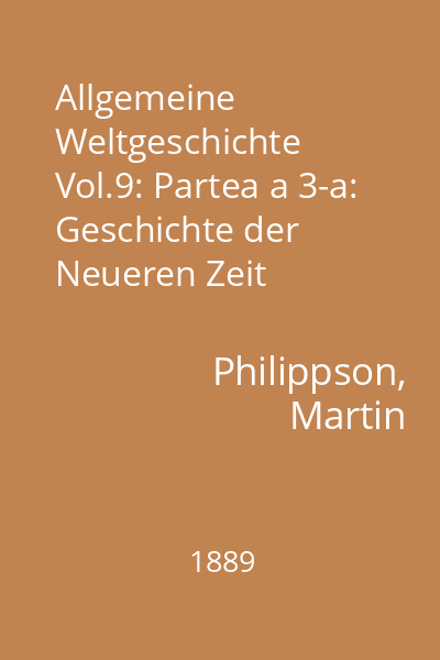 Allgemeine Weltgeschichte Vol.9: Partea a 3-a: Geschichte der Neueren Zeit