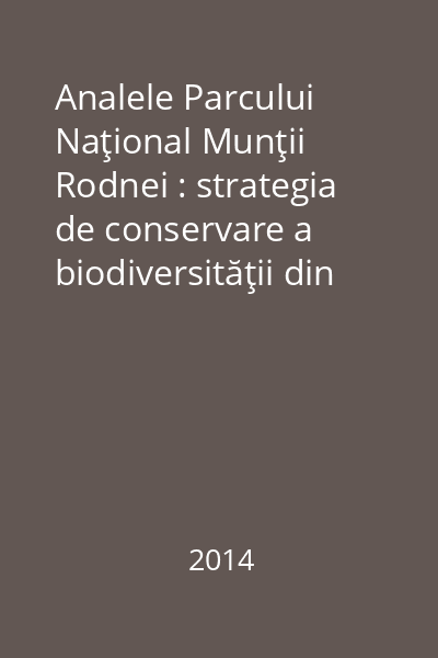 Analele Parcului Naţional Munţii Rodnei : strategia de conservare a biodiversităţii din Parcul Naţional Munţii Rodnei Vol. 3 : Monitorizarea habitatelor ţintă