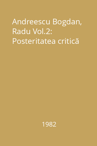 Andreescu  Bogdan, Radu Vol.2: Posteritatea critică