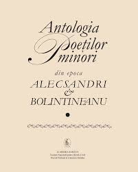 Antologia poeţilor minori din epoca Alecsandri-Bolintineanu [Vol. 1]
