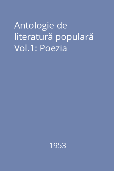 Antologie de literatură populară Vol.1: Poezia