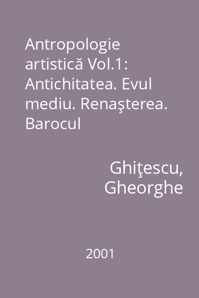 Antropologie artistică Vol.1: Antichitatea. Evul mediu. Renaşterea. Barocul