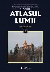 Atlasul lumii : enciclopedia geografică a familiei Vol. 5 : Europa III