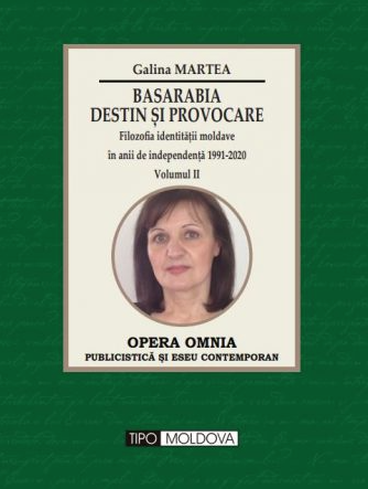 Basarabia - destin şi provocare Vol. 2 : Filozofia identităţii moldave în anii de independenţă 1991-2020