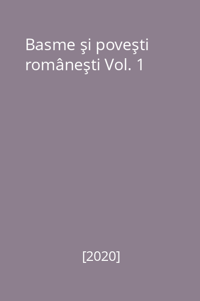 Basme şi poveşti româneşti Vol. 1