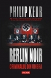 Berlin Noir : [roman] Vol. 2: Criminalul din umbră