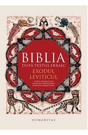 Biblia după textul ebraic [Vol. 2] : Exodul ; Leviticul