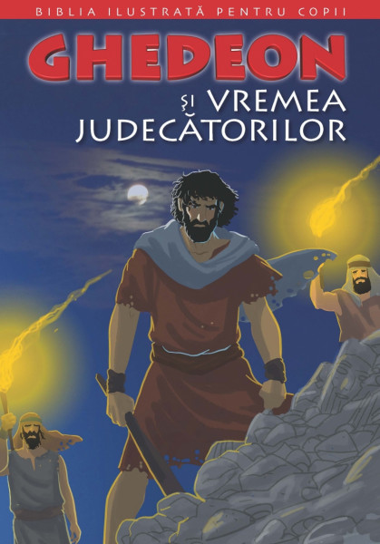 Biblia ilustrată pentru copii Vol. 5 : Ghedeon şi vremea judecătorilor