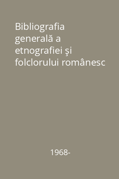 Bibliografia generală a etnografiei şi folclorului românesc