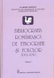 Bibliografia românească de etnografie şi folclor : 2001-2010
