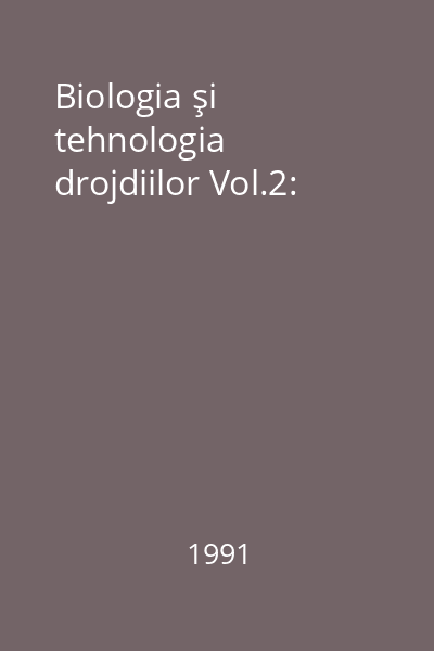 Biologia şi tehnologia drojdiilor Vol.2: