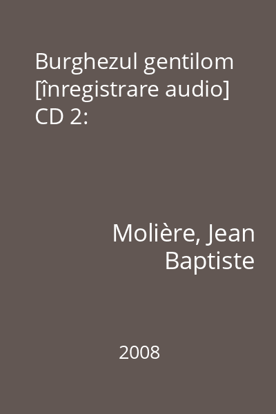 Burghezul gentilom [înregistrare audio] CD 2:
