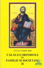 Călăuză ortodoxă Vol. 2 : Călăuză ortodoxă în familie şi societate