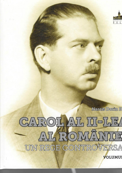 Carol al II-lea al României : un rege controversat Vol. 4