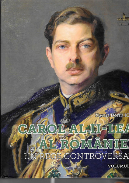 Carol al II-lea al României : un rege controversat Vol. 5