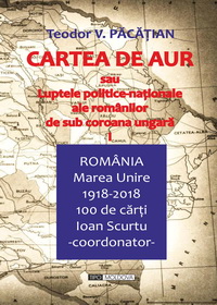 Cartea de aur sau Luptele politice-naționale ale românilor de sub coroana ungară Vol. 1