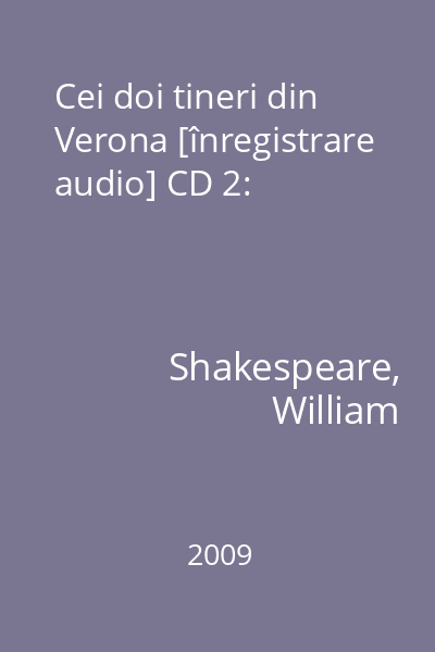 Cei doi tineri din Verona [înregistrare audio] CD 2: