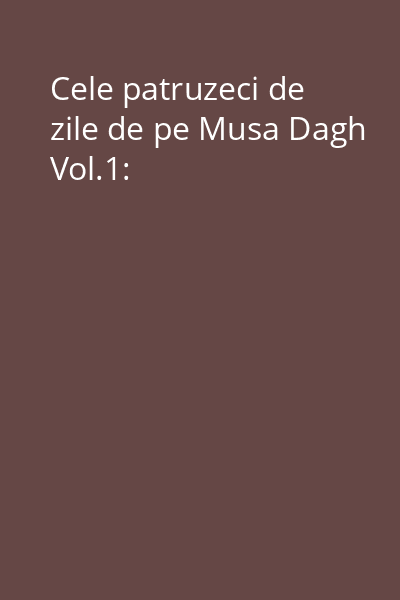 Cele patruzeci de zile de pe Musa Dagh Vol.1: