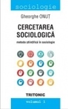 Cercetarea sociologică Vol. 1 : Metoda ştiinţifică în sociologie