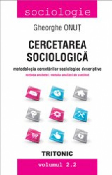 Cercetarea sociologică Vol. 2.2 : Metodologia cercetărilor sociologice descriptive : metoda anchetei ; Metoda analizei de conţinut