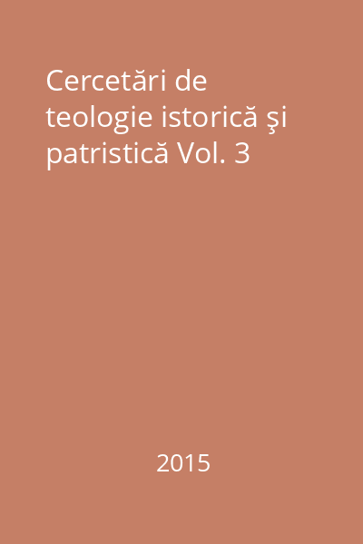 Cercetări de teologie istorică şi patristică Vol. 3