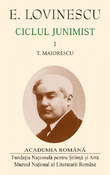Ciclul Junimist Vol. 1 : T. Maiorescu