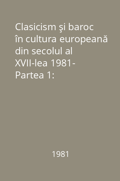 Clasicism şi baroc în cultura europeană din secolul al XVII-lea 1981- Partea 1:
