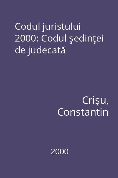 Codul juristului 2000 : Codul şedinţei de judecată