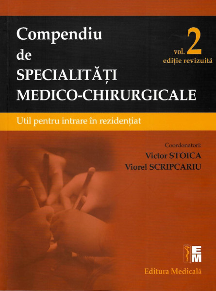 Compendiu de specialităţi medico-chirurgicale : util pentru intrare în rezidenţiat Vol. 2