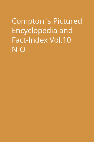 Compton 's Pictured Encyclopedia and Fact-Index Vol.10: N-O