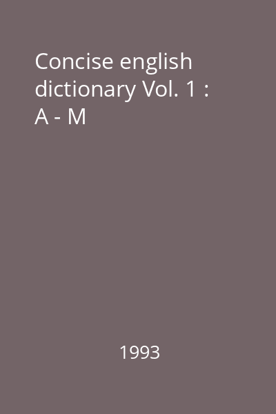 Concise english dictionary Vol. 1 : A - M