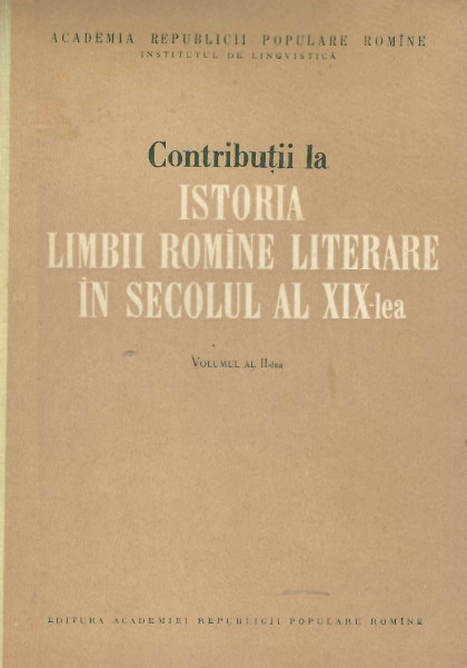 Contribuţii la istoria limbii romîne literare în secolul al XIX-lea Vol. 2