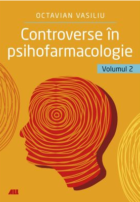 Controverse în psihofarmacologie Vol. 2