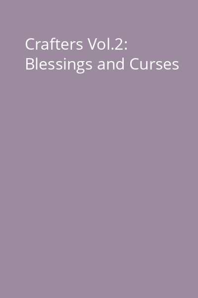 Crafters Vol.2: Blessings and Curses