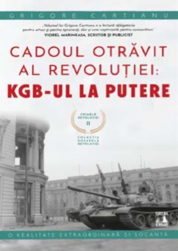Crimele revoluţiei Vol. 2 : Cadoul otrăvit al Revoluţiei: KGB-ul la putere