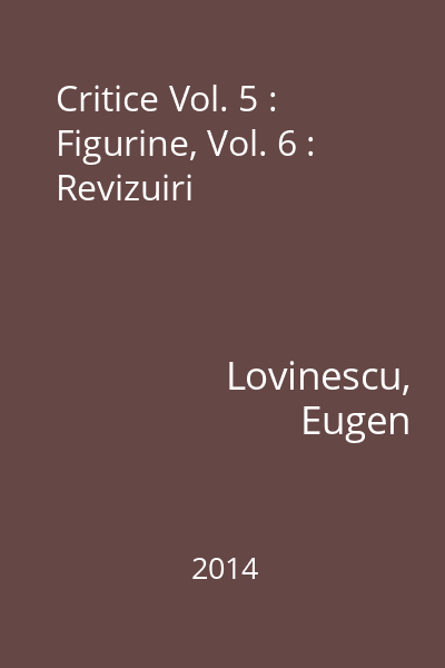 Critice Vol. 5 : Figurine, Vol. 6 : Revizuiri