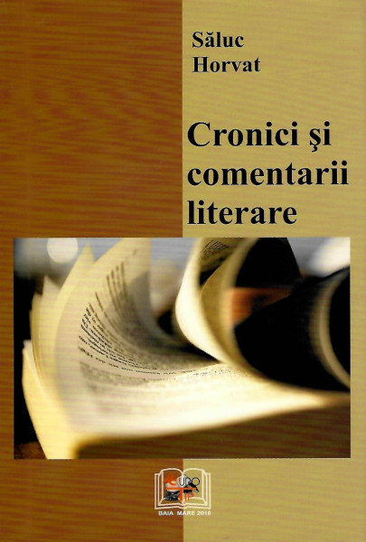 Cronici şi comentarii literare : (alte însemnări pe margini de cărţi) [Vol. 1]