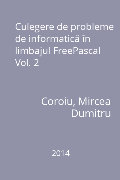 Culegere de probleme de informatică în limbajul FreePascal Vol. 2