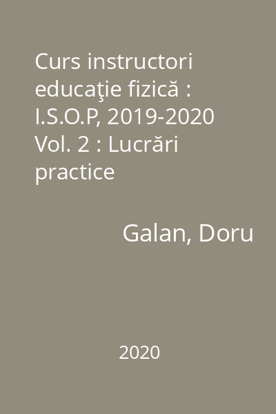 Curs instructori educaţie fizică : I.S.O.P, 2019-2020 Vol. 2 : Lucrări practice
