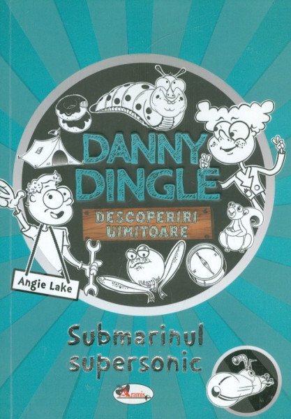 Danny Dingle : descoperiri uimitoare Vol. 2 : Submarinul supersonic