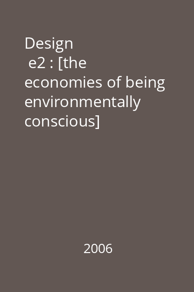 Design | e2 : [the economies of being environmentally conscious] [înregistrare video]