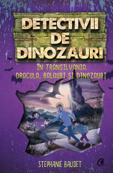 Detectivii de dinozauri Vol. 6 : În Transilvania : Dracula, balauri şi dinozauri