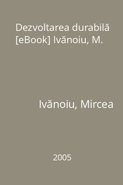 Dezvoltarea durabilă [eBook] Ivănoiu, M.