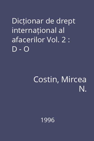 Dicționar de drept internațional al afacerilor Vol. 2 : D - O