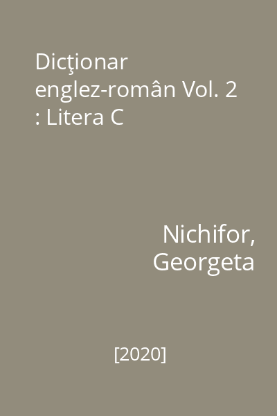 Dicţionar englez-român Vol. 2 : Litera C