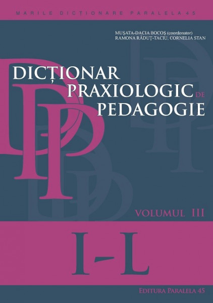 Dicționar praxiologic de pedagogie Vol. 3 : (I-L)