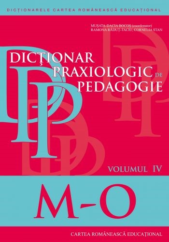 Dicţionar praxiologic de pedagogie Vol. 4 : (M-O)