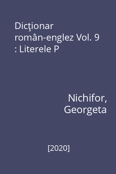 Dicţionar român-englez Vol. 9 : Literele P